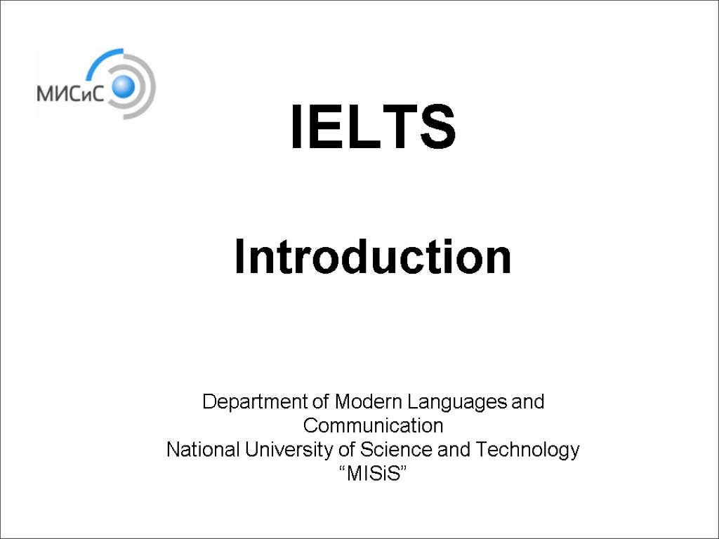 IELTS Introduction Department of Modern Languages and Communication National University of Science and Technology